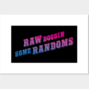 Raw Doggin Some Randoms Posters and Art